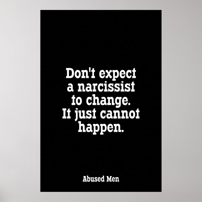 Don't Expect A Narcissist To Change … Poster (Front)