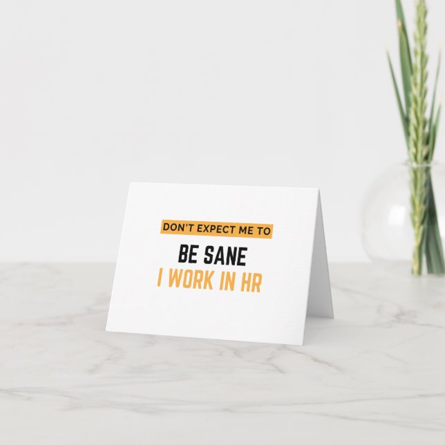 Don't Expect Me To Be Sane I Work In HR 2 Card (Front)