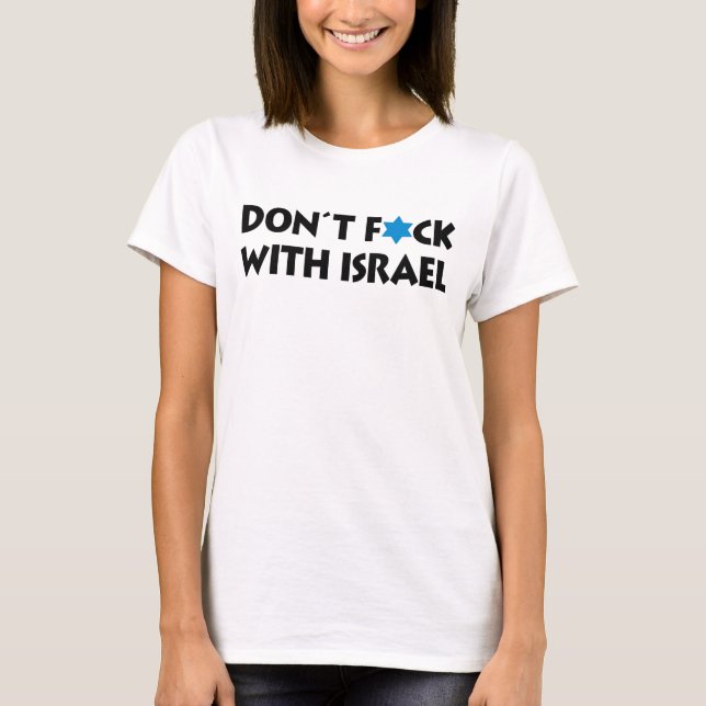 Don't F*ck With Israel - Jewish State Pride T-Shirt (Front)