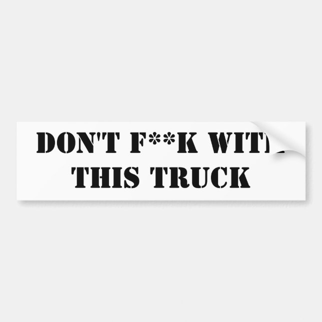Don't F**k With This Truck Bumper Sticker (Front)