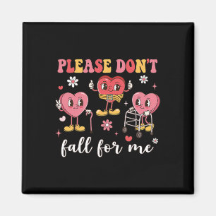 Don't Fall For Me Nurse Valentine's Day Fall Preve Magnet