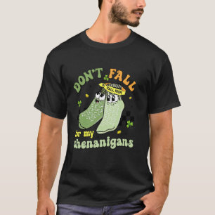 Don't Fall For My Shenanigans, Fall Prevention Fal T-Shirt