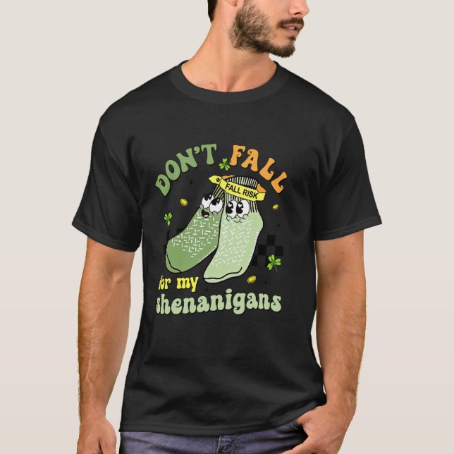 Don't Fall For My Shenanigans, Fall Prevention Fal T-Shirt (Front)
