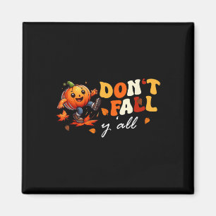 Dont Fall Yall Fall Prevention Automn Physical The Magnet