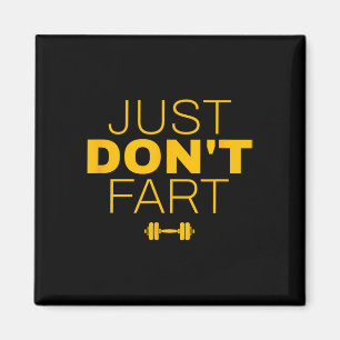 Don't Fart2 Just Don'n Fart Magnet