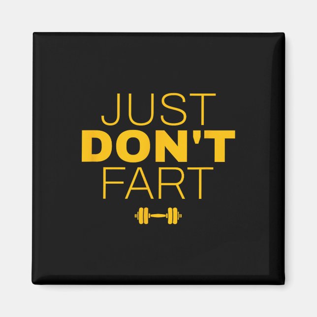 Don't Fart2 Just Don'n Fart  Magnet (Front)