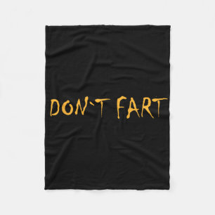 Dont Fart Bodybuilding Protein Fitness Weightlifti Fleece Blanket