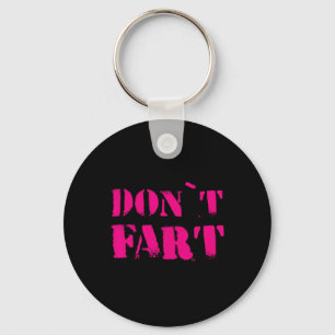 Dont Fart Bodybuilding Protein Fitness Weightlifti Key Ring