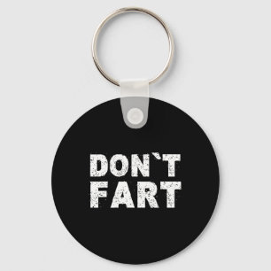 Dont Fart Bodybuilding Protein Fitness Weightlifti Key Ring