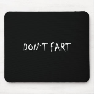 Dont Fart Bodybuilding Protein Fitness Weightlifti Mouse Pad