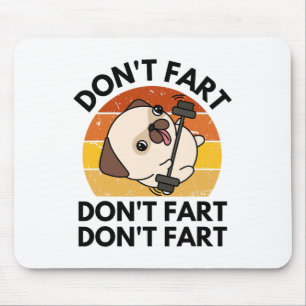 Don't Fart Dog Funny Fitness Gym Workout Weightlif Mouse Pad