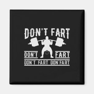 Don't Fart Funny Fitness Gym Workout Funny Weightl Magnet