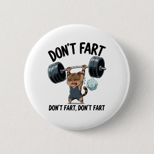 Don't Fart Funny Gym Fitness Cat Workout Weightlif 6 Cm Round Badge