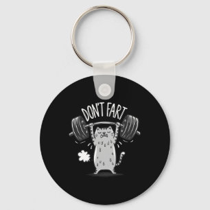 Don't Fart Funny Gym Fitness Cat Workout Weightlif Key Ring