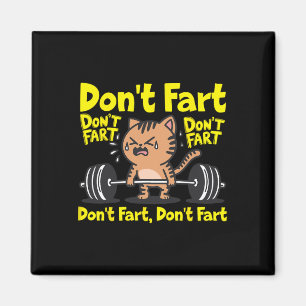 Don't Fart Funny Gym Fitness Cat Workout Weightlif Magnet