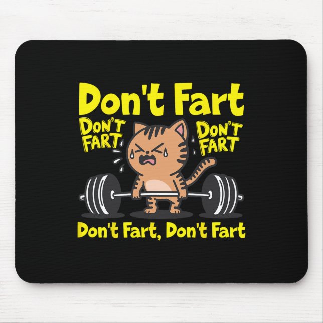 Don't Fart Funny Gym Fitness Cat Workout Weightlif Mouse Pad (Front)