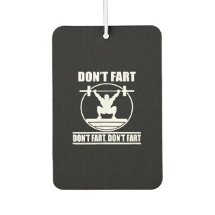 Dont Fart Funny Gym Workout Squat for Bodybuilder Car Air Freshener