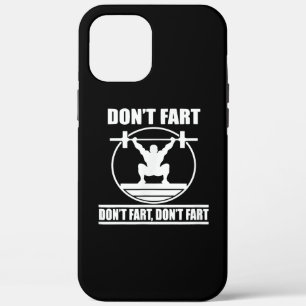 Dont Fart Funny Gym Workout Squat for Bodybuilder iPhone 12 Pro Max Case