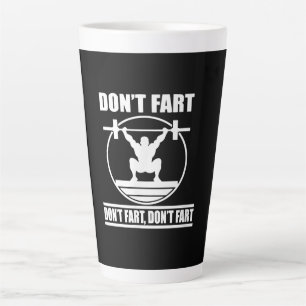 Dont Fart Funny Gym Workout Squat for Bodybuilder Latte Mug