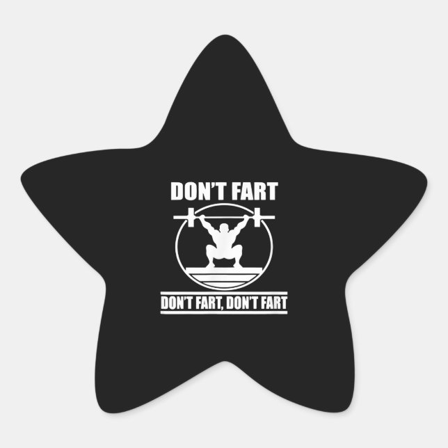 Dont Fart Funny Gym Workout Squat for Bodybuilder Star Sticker (Front)