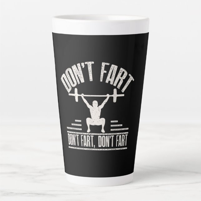 Dont Fart Funny Ness Gym Workout Weights Squat Latte Mug (Front)