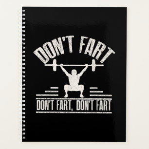 Dont Fart Funny Ness Gym Workout Weights Squat Planner