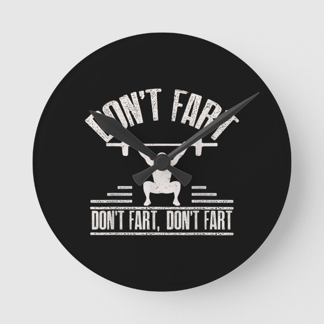 Dont Fart Funny Ness Gym Workout Weights Squat Round Clock (Front)