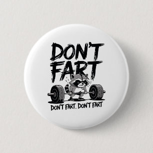 Don't Fart Funny Racoon Gym Fitness Workout Weigh 6 Cm Round Badge