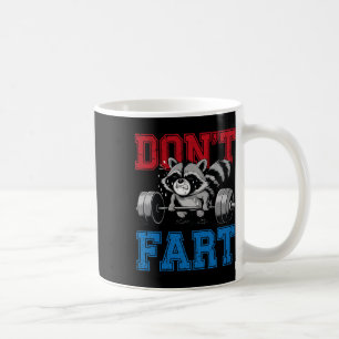 Don't Fart Funny Racoon Gym Fitness Workout Weigh Coffee Mug