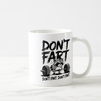 Don't Fart Funny Racoon Gym Fitness Workout Weigh Coffee Mug