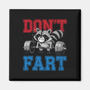 Don't Fart Funny Racoon Gym Fitness Workout Weigh Magnet