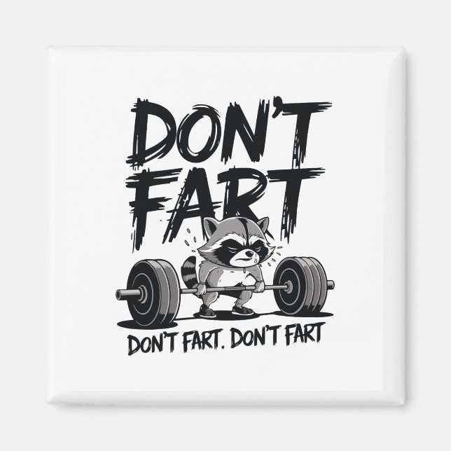 Don't Fart Funny Racoon Gym Fitness Workout Weigh Magnet (Front)