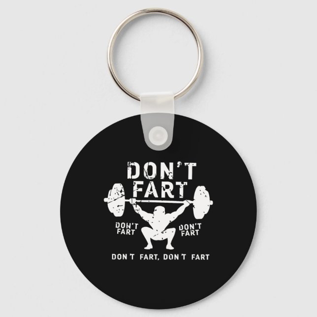 Don't Fart Funny Squat Snatch Fitness Gym Exercise Key Ring (Front)