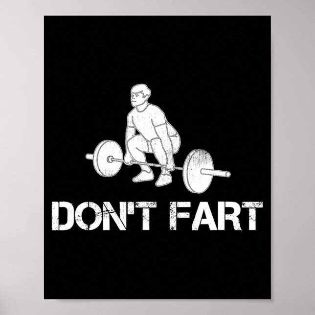 Dont Fart Funny Weight Lifting Gym Workout Fitnes  Poster (Front)