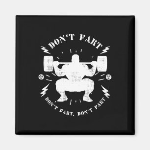 Don't Fart Funny Weightlifting Gym Humour Tee Powe Magnet