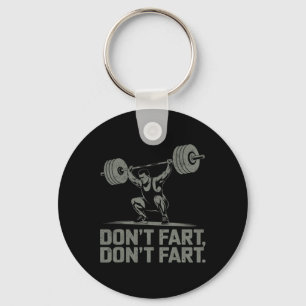 Don't Fart Funny Weightlifting Joke Gym Humour Wor Key Ring