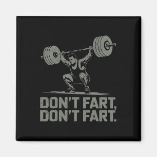 Don't Fart Funny Weightlifting Joke Gym Humour Wor Magnet
