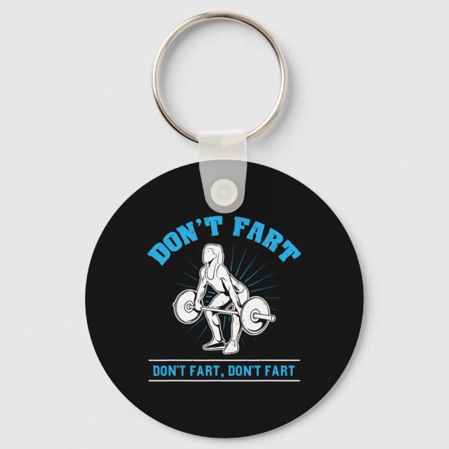 Don't Fart I Bodybuilding Weightlifting Workout Gy Key Ring (Front)