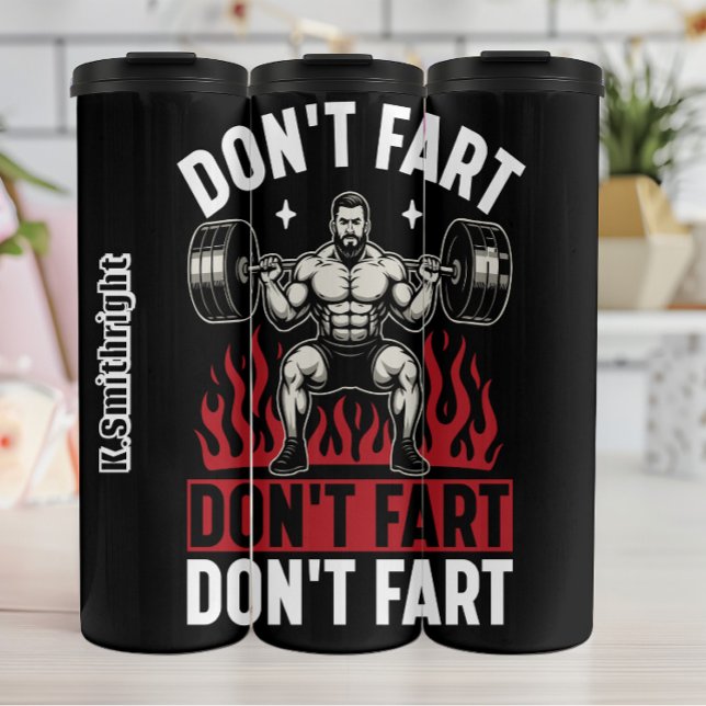 Don't Fart When Lifting Thermal Tumbler (Creator Uploaded)