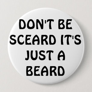 Don't fear the beard 10 cm round badge