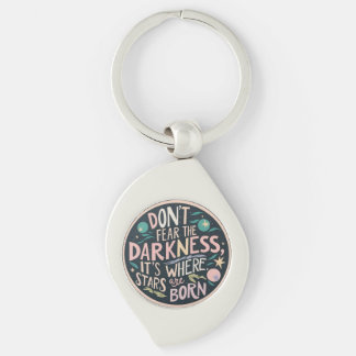 Don't Fear The Darkness Keychain