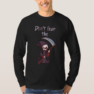 Don't Fear The Grim Reaper Funny Halloween Costume T-Shirt
