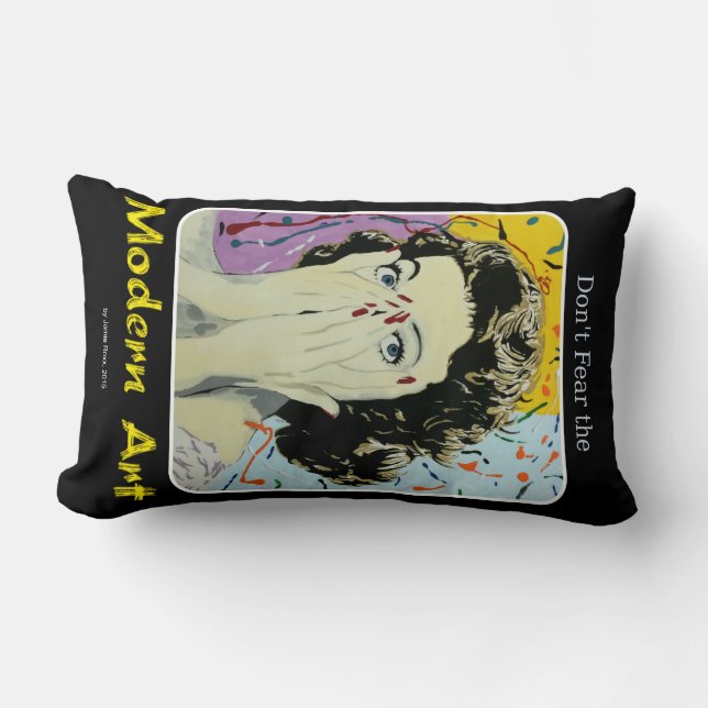 'Don't Fear the Modern Art!' on an Lumbar Cushion (Front)