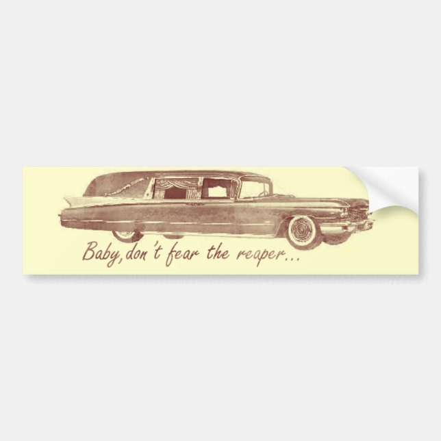 Don't fear the reaper Hearse Design Bumper Sticker (Front)