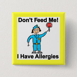 Don't Feed Me I Have Allergies 15 Cm Square Badge