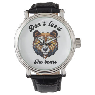 Don't Feed The Bears Watch