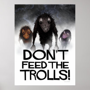 Don't Feed the Trolls! Funny Internet Meme Poster