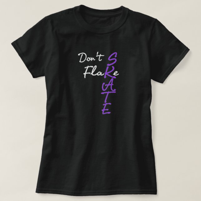 Don't Flake Skate T-Shirt (Design Front)