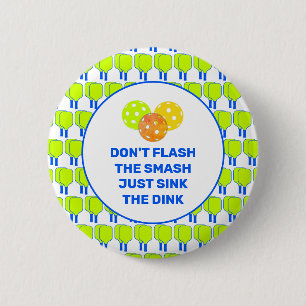 DON'T FLASH THE SMASH Custom Pickleball 6 Cm Round Badge