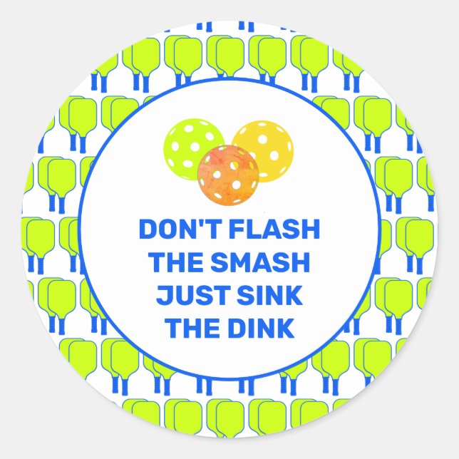 DON'T FLASH THE SMASH Custom Pickleball Classic Round Sticker (Front)